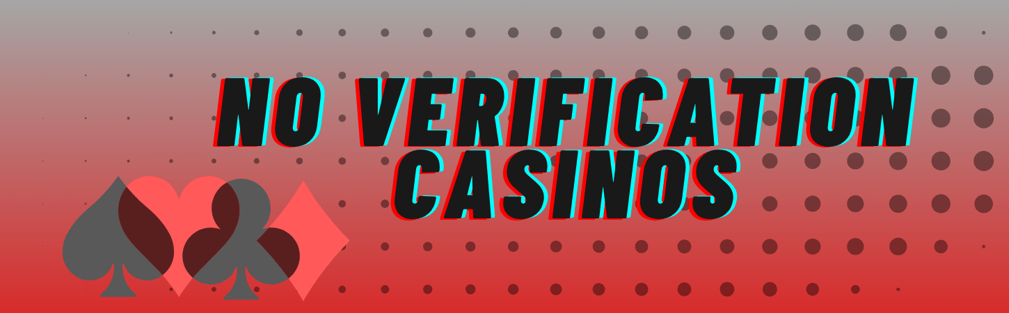 Understanding No Verification Online Casinos Your Guide to a Seamless Gaming Experience