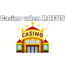 Online Casinoer uden ROFUS - Find de Bedste Muligheder