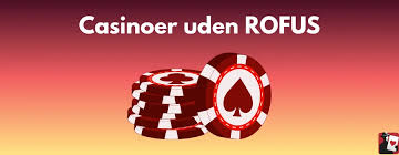 Casinoer Uden Rufus - Find De Bedste Steder at Spille