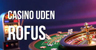 Nye Casinoer Uden Rufus - Oplev det Bedste i Online Spil