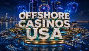 Best Offshore Casino Sites Discover Top Gambling Destinations
