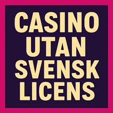 Casino Utan Svensk Licens En Djupgående Guide 1926753191