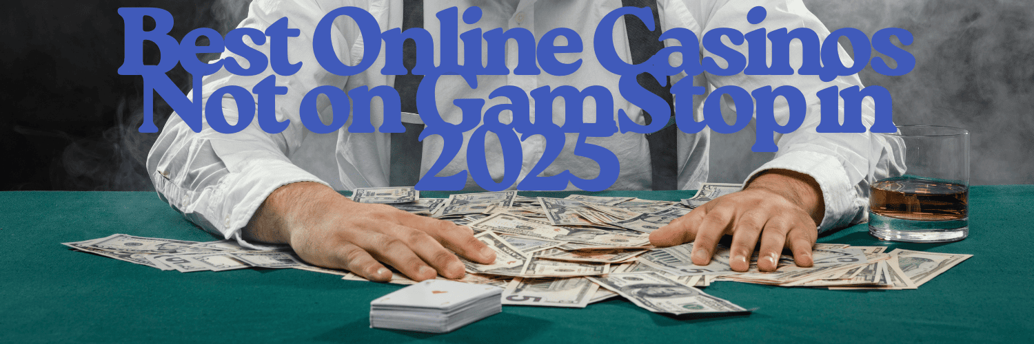 Explore the Best Casino Sites Not on Gamstop 1733973316