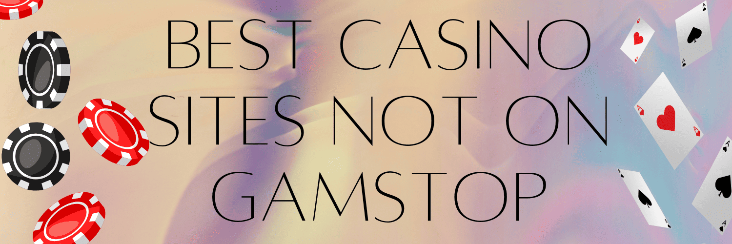 Explore the World of Casinos Not on Gamstop UK 1807125957