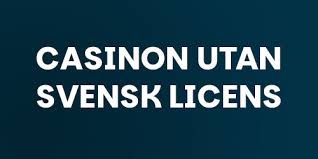 Online Casino Utan Svensk Licens – Fördelar och Nackdelar