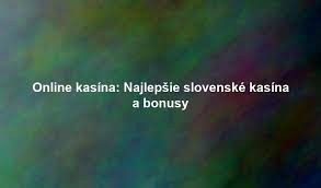 Online Kasina na Slovensku Všetko, čo potrebujete vedieť